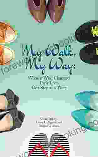 My Walk My Way: Women Who Changed Their Lives One Step At A Time