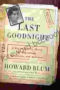 The Last Goodnight: A World War II Story Of Espionage Adventure And Betrayal